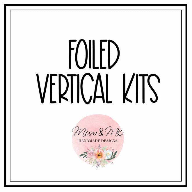 New Foiled Vertical Kits