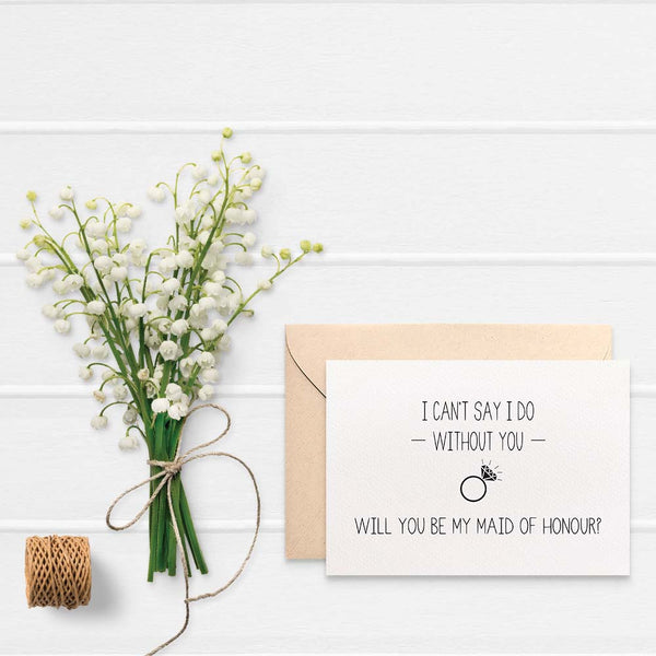Maid of Honour I can't say I do Greeting Card by mumandmehandmadedesigns- An Australian Online Stationery and Card Shop